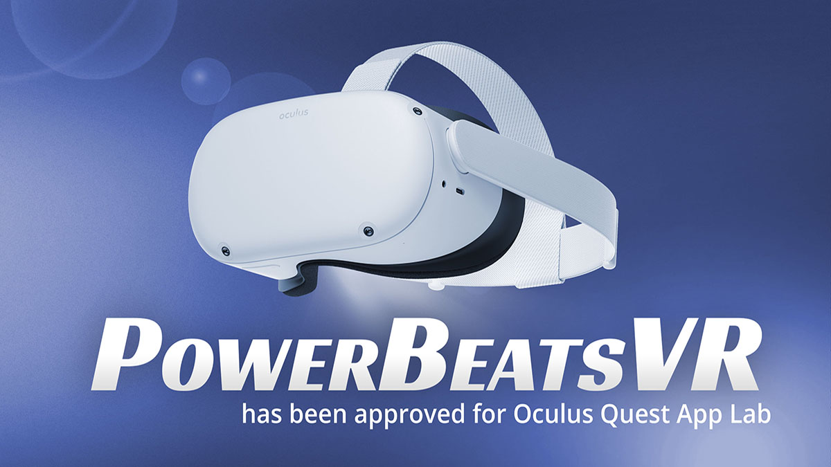 PowerBeatsVR Has Been Approved for Oculus Quest App Lab