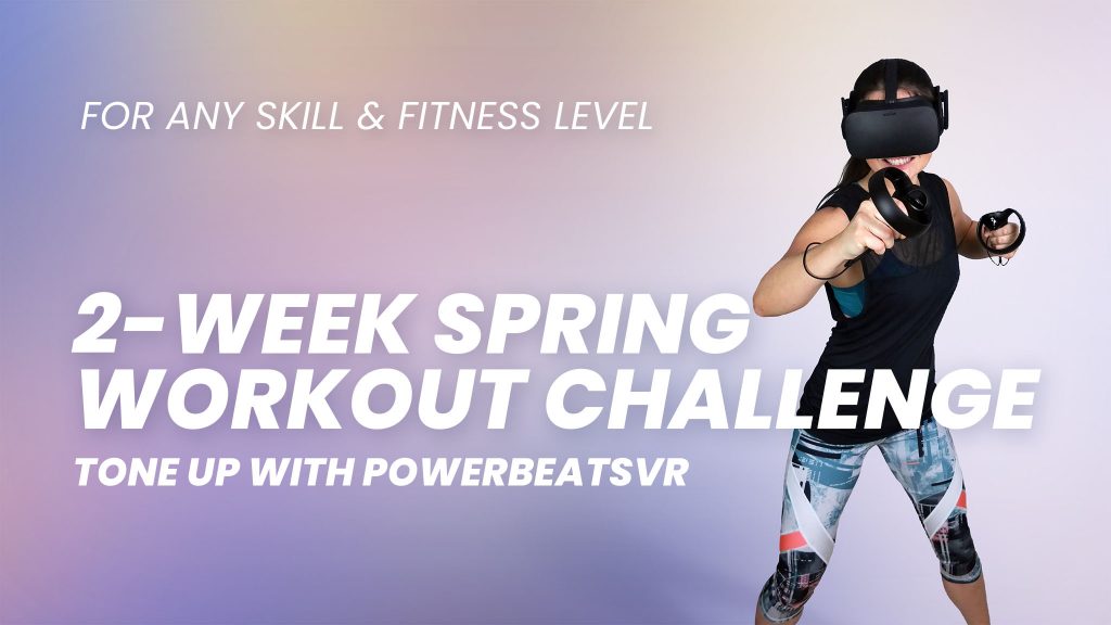 PowerBeatsVR - 2-Week Spring Workout Challenge